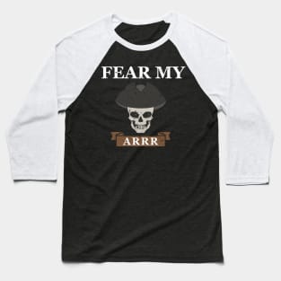 Fear My Arrr Baseball T-Shirt